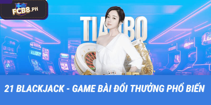 21 blackjack tại FCB8