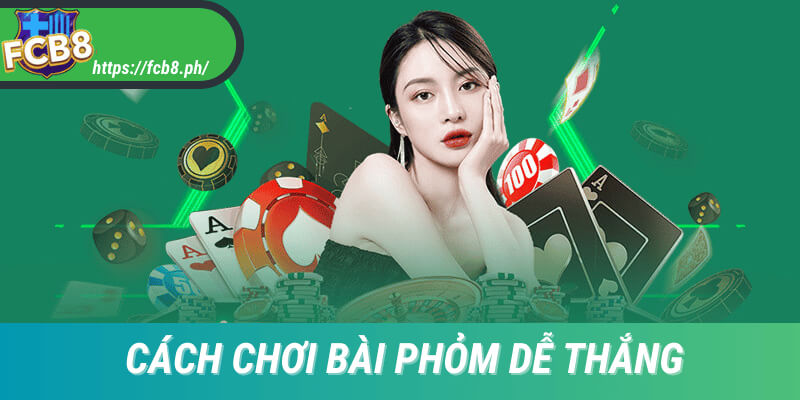 cách chơi bài phỏm tại FCB8