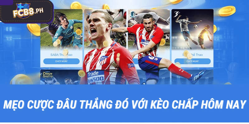 kèo chấp hôm nay tại FCB8